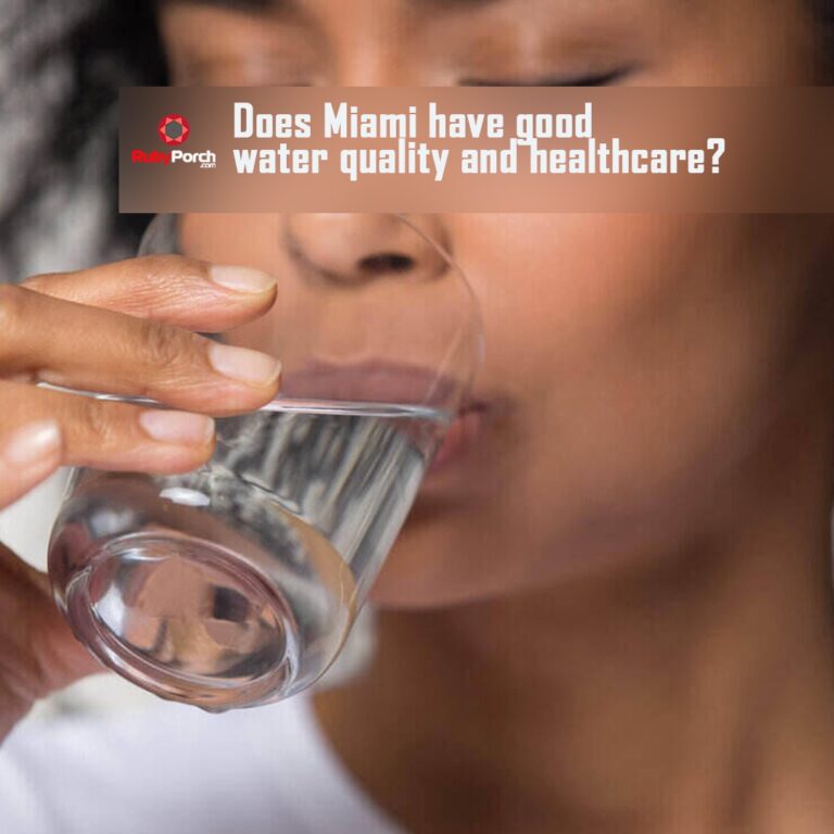 Does Miami have good water quality and healthcare