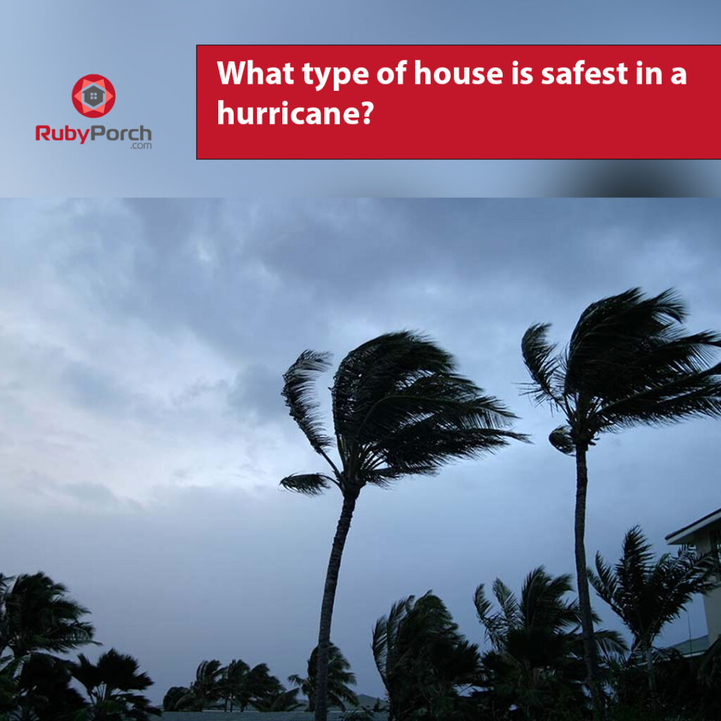 What type of house is safest in a hurricane